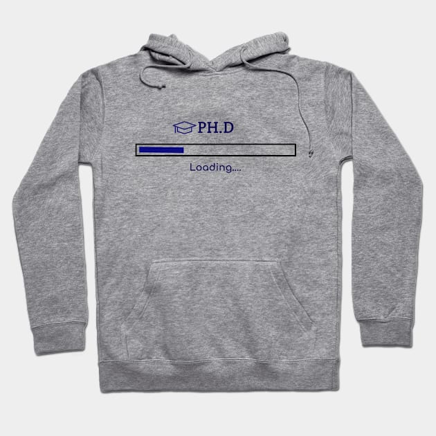 PHD Student PhD Loading Hoodie by PixelThreadShop